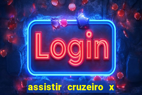 assistir cruzeiro x corinthians ao vivo gratis